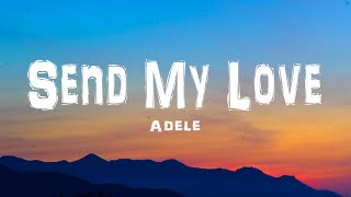 Adele  Send My Love lyrics [upl. by Yesdnik]