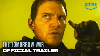 THE TOMORROW WAR  Official Trailer  Prime Video [upl. by Plunkett]