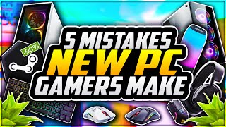 5 Mistakes EVERY New PC Gamer Makes 😱 PC Gaming Tips For Noobs [upl. by Ytisahc]