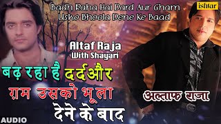 Badh Raha Hai Dard  Altaf Raja  Songs With Shayari [upl. by Adnarom]