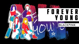 Forever Young  BLACKPINK  Just Dance 2019  Fanmade [upl. by Deena]