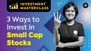 3 Ways to Invest in Small Cap Stocks  Investment Masterclass [upl. by Thomson494]