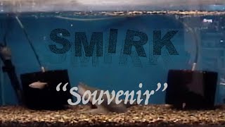 SMIRK  SOUVENIR OFFICIAL MUSIC VIDEO [upl. by Leirbaj]