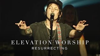 Resurrecting  Live  Elevation Worship [upl. by Ahsillek]