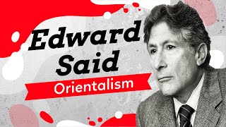 Edward Said and Orientalism A Simple Explanation [upl. by Resor574]