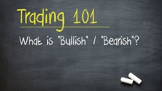 Trading 101 What is quotBullishquot  quotBearishquot [upl. by Pellet]