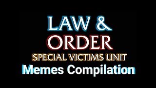 Law and Order Meme Compilation [upl. by Mages]