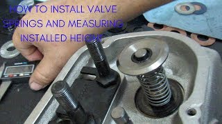 HOW TO INSTALL VALVE SPRINGS AND MEASURING INSTALLED HEIGHT [upl. by Mairym]