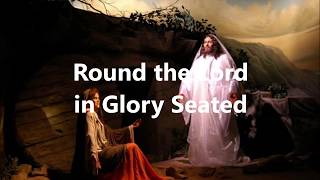 Round the Lord in Glory Seated  Tune RUSTINGTON [upl. by Bigford514]