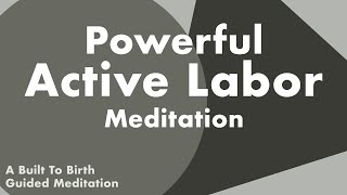 POWERFUL ACTIVE LABOR MEDITATION  Hypnobirth Guided Meditation amp Affirmations [upl. by Apicella985]