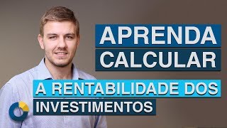 ⭐ Como calcular a rentabilidade de seus investimentos [upl. by Eyram]