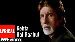 Kehta Hai Baabul Lyrical Video Song  Baabul Movie  Amitabh Bachchan Salman Khan Rani Mukherjee [upl. by Nimrak]