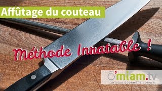 Comment Affûter Ses Couteaux DE CUISINE   MÉTHODE INRATABLE [upl. by Nemsaj776]