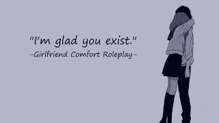 Im glad you exist Girlfriend ASMR RP rainsounds tw suicide comfort hopeful [upl. by Pernell]