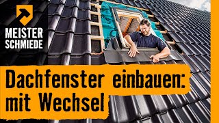 Dachfenster einbauen mit Wechsel  HORNBACH Meisterschmiede [upl. by Wehrle]