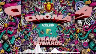 CHIOMA AFRO AUDIO  FRANK EDWARDS [upl. by Miguelita]