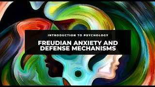 Freudian Anxiety And Defense Mechanisms [upl. by Htnamas264]