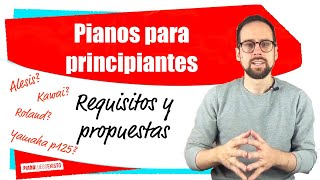 🔴 PIANOS para PRINCIPIANTES 🎹 REQUISITOS y MODELOS digitales [upl. by Ahseuqram]