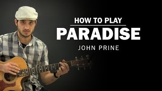 Paradise John Prine  How To Play  Beginner Guitar Lesson [upl. by Nydia]