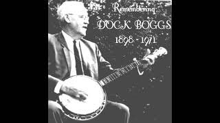 Dock Boggs USAVA  Remembering Dock Boggs Full Album [upl. by Deenya86]