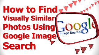 How to Find Visually Similar Photos using Google Image Search [upl. by Annyrb]