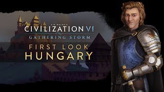 Civilization VI Gathering Storm  First Look Hungary [upl. by Ettenad610]