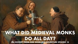 What Did Medieval Monks Do All Day [upl. by Adnolohs]