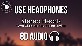 Gym Class Heroes Adam Levine  Stereo Hearts 8D AUDIO [upl. by Arbmat]