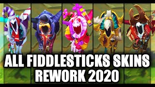 All Fiddlesticks Skins Rework 2020 League of Legends [upl. by Bordiuk]