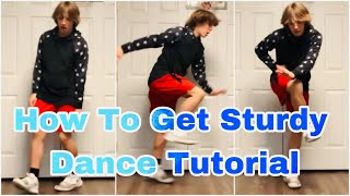 How To Get Sturdy  Dance Tutorial [upl. by Selby]