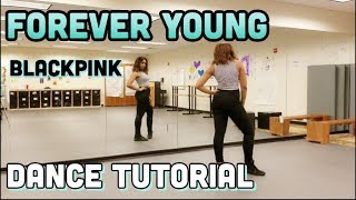 BLACKPINK  FOREVER YOUNG DANCE TUTORIAL PART 1 [upl. by Fira949]