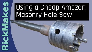 Using a Cheap Amazon Masonry Hole Saw [upl. by Nedmac]