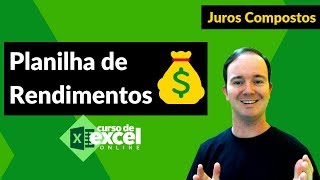 Como Fazer PLANILHA DE RENDIMENTOS no EXCEL com JUROS COMPOSTOS [upl. by Luamaj]