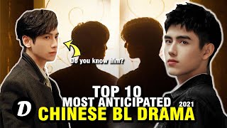 TOP 10 CHINESE BOYS LOVE DRAMA AND MOST ANTICIPATED UPCOMING DRAMA IN 2021 [upl. by Enilegnave]