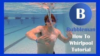 Bubbleman How to make a Whirlpool [upl. by Anelim739]