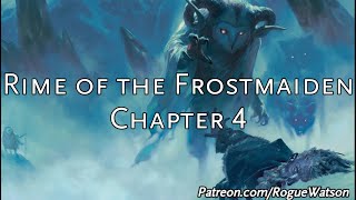 Rime of the Frostmaiden DM Guide Chapter 4 [upl. by Ordep870]