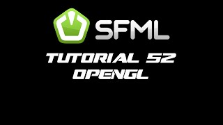 SFML 21 Tutorial 52  OpenGL [upl. by Dian10]