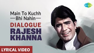 Main to Kuchh Bhi Nahin  Dialogue   Daag 1973  Rajesh Khanna  Lyrical [upl. by Oswal]