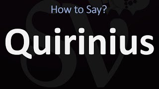 How to Pronounce Quirinius CORRECTLY [upl. by Pelagi]