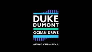 Duke Dumont  Ocean Drive Michael Calfan Remix [upl. by Ailyn]