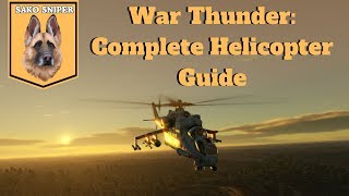 War Thunder Complete Helicopter Guide  Controls Weapons Manoeuvers and Tactics [upl. by Barbara]