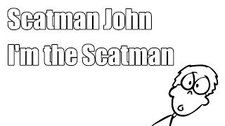 Im the Scatman [upl. by Shani]