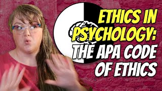 Ethics in Psychology The APA Code of Ethics [upl. by Rednael]