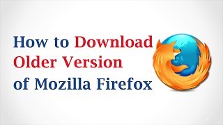 How to Download an Older Version of Mozilla Firefox [upl. by Amaj]