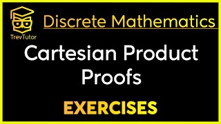 Discrete Mathematics Cartesian Product Proofs Examples [upl. by Arua]