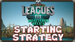 Leagues 3 The Complete Guide  Epic Starting Strategy For Shattered Relics On OSRS [upl. by Lancaster]