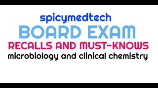 MedTech Board Exam Recalls and MUSTKNOWS Microbiology  Clinical Chemistry  SPICY MEDTECH [upl. by Astrix]