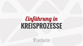 Kreisprozesse Einführung GdT DE [upl. by Iretak]