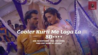 Cooler Kurti Me Laga La 8D song [upl. by Velvet1]