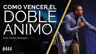 Como Vencer El Doble Animo  Pastor Juan Carlos Harrigan [upl. by Rother]